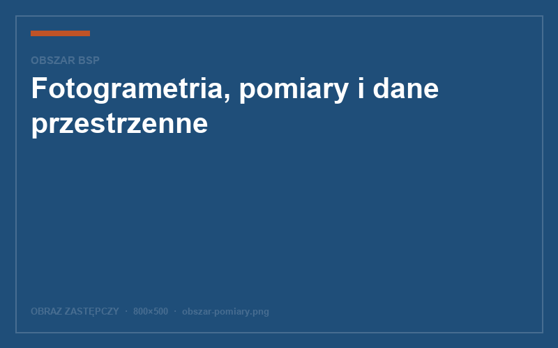 Fotogrametria, pomiary i dane przestrzenne